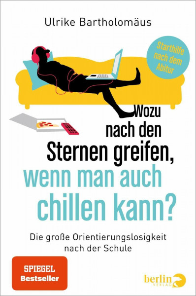 Wozu nach den Sternen greifen, wenn man auch chillen kann?: Die große Orientierungslosigkeit nach der Schule