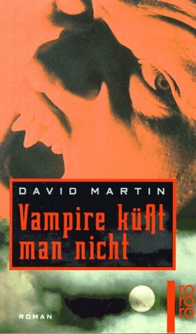 Vampire küsst man nicht: Roman (rororo: Rowohlts Rotations Romane)