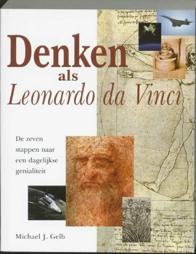 Denken als Leonardo da Vinci / druk 8: dagelijkse genialiteit in zeven stappen