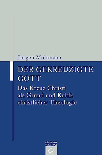 Der gekreuzigte Gott: Das Kreuz Christi als Grund und Kritik christlicher Theologie (KT Kaiser Taschenbücher, Band 16)