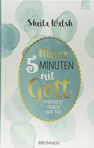 Meine 5 Minuten mit Gott: Inspiriert durch den Tag