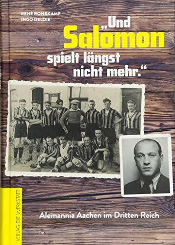 Und Salomon spielt längst nicht mehr.: Alemannia Aachen im Dritten Reich