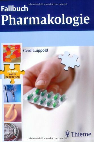 Fallbuch Pharmakologie: 100 Fälle aktive bearbeiten