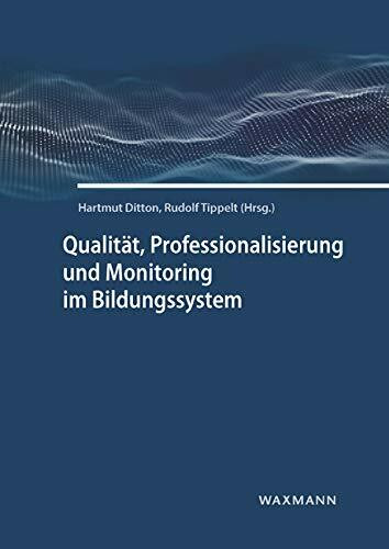Qualität, Professionalisierung und Monitoring im Bildungssystem: Festschrift zum 60. Geburtstag von Thomas Eckert