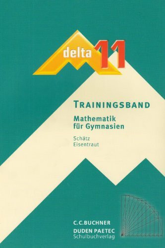 delta Mathematik - Sekundarstufe II - Bayern: 11. Schuljahr - Arbeitsbuch