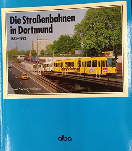 Die Straßenbahnen in Dortmund 1881-1992
