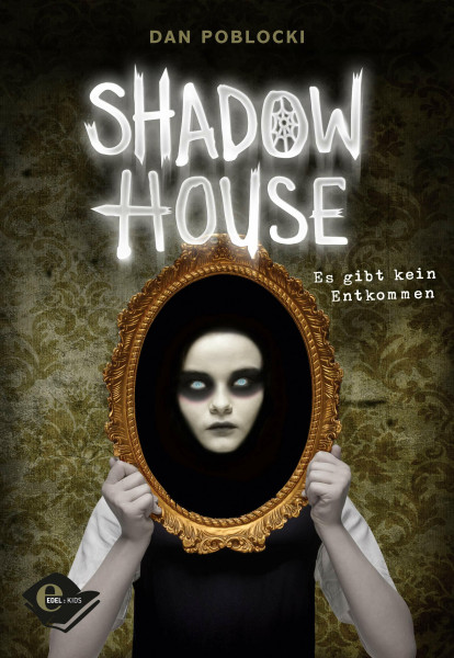 Shadow House (Band 1): Es gibt kein Entkommen
