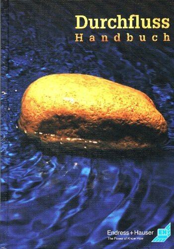 Durchfluss-Handbuch: Ein Leitfaden für die Praxis: Messtechniken - Anwendungen - Lösungen
