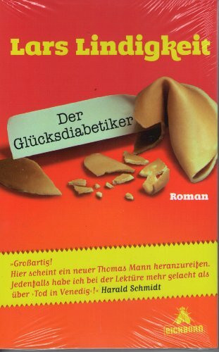 Der Glücksdiabetiker: Roman