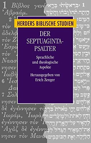 Der Septuaginta-Psalter: Sprachliche und theologische Aspekte (Herders biblische Studien)