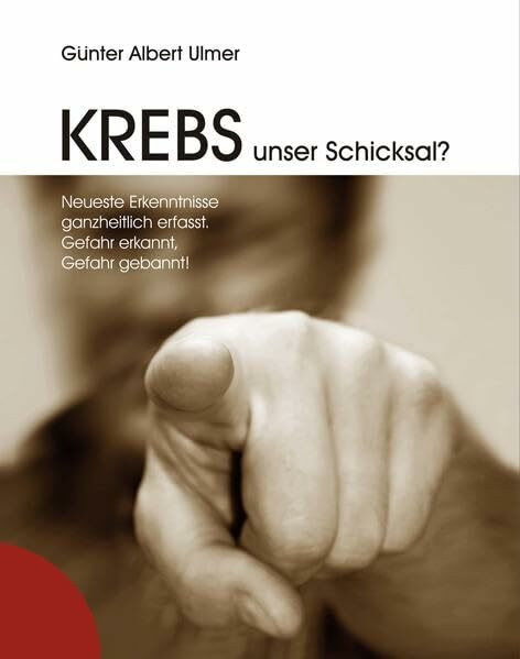 Krebs unser Schicksal?: Neueste Erkenntnisse ganzheitlich erfasst
