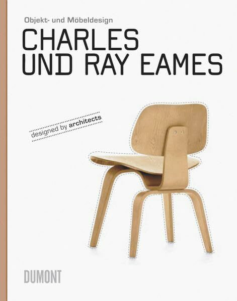 Charles und Ray Eames: Objekt- und Möbeldesign