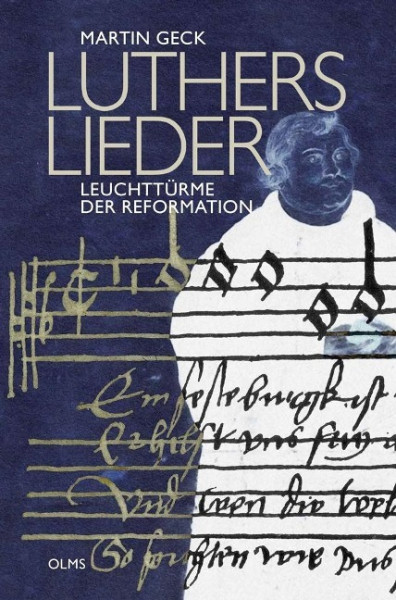 Luthers Lieder - Leuchttürme der Reformation