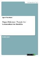 Jürgen Habermas - Theorie des kommunikativen Handelns