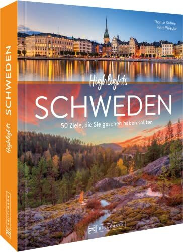 Reise-Bildband – Highlights Schweden: Die 50 Ziele, die Sie gesehen haben sollten. Reiseführer mit Routenvorschlägen und Insidertipps.: Die 50 Ziele, ... Mit Routenvorschlägen und Insidertipps.
