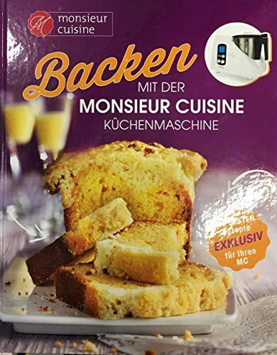 Backen mit der Monsieur Cuisine Küchenmaschine