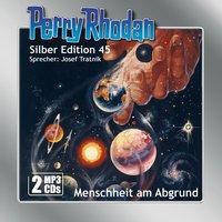 Perry Rhodan Silber Edition 45 - Menschheit am Abgrund