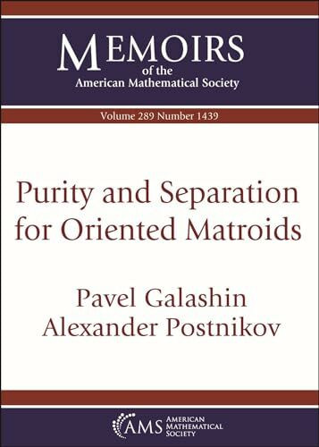 Purity and Separation for Oriented Matroids (Memoirs of the American Mathematical Society)