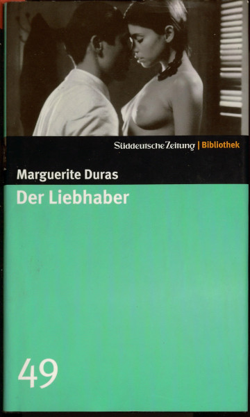 Der Liebhaber. SZ-Bibliothek Band 49 (Süddeutsche Zeitung Bibliothek)