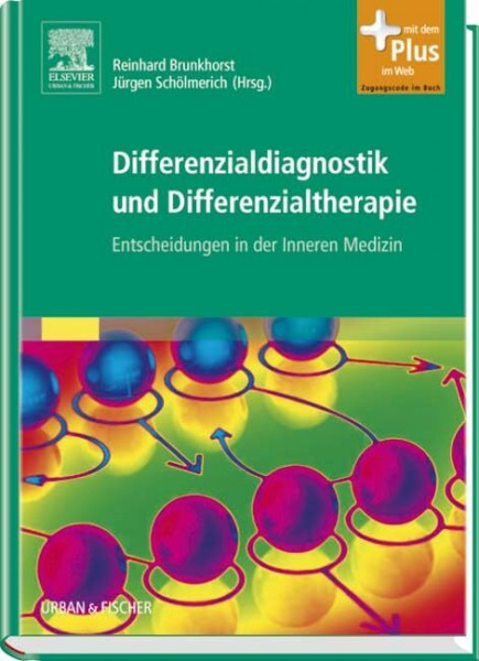 Differenzialdiagnostik und Differenzialtherapie: Entscheidungen in der Inneren Medizin - mit Zugang zum Elsevier-Portal