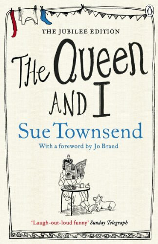 The Queen and I: A laugh-out-loud British satire from one of the nation’s most loved writers
