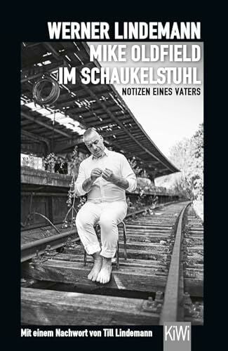 Mike Oldfield im Schaukelstuhl: Notizen eines Vaters