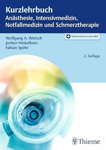 Kurzlehrbuch Anästhesie, Intensivmedizin, Notfallmedizin und Schmerztherapie: Plus Online-Version in der eRef