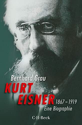 Kurt Eisner: 1867-1919 (Beck Paperback)