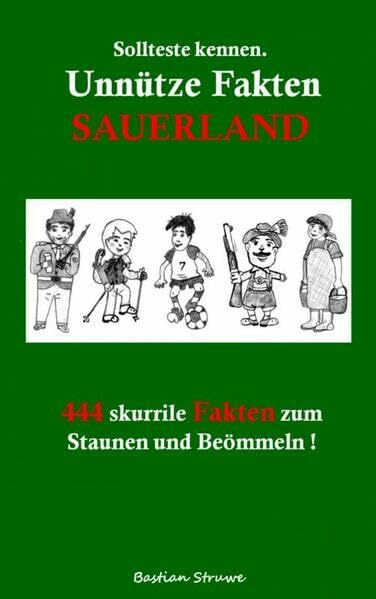 Sollteste kennen. Unnütze Fakten Sauerland: 444 skurrile Fakten zum Staunen und Beömmeln