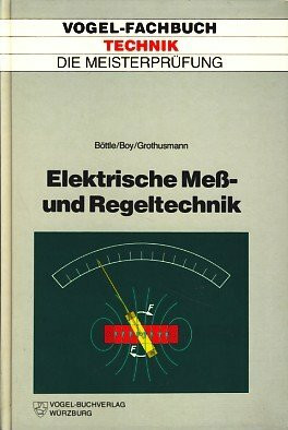 Elektrische Mess- und Regelungstechnik (Die Meisterprüfung)