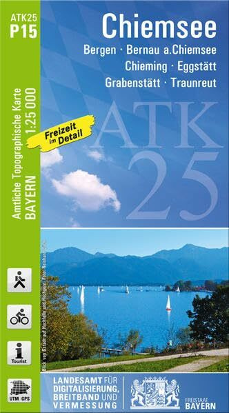 ATK25-P15 Chiemsee (Amtliche Topographische Karte 1:25000): Bergen, Bernau a.Chiemsee, Chieming, Eggstätt, Grabenstätt, Traunreut, Chiemgau, ... Amtliche Topographische Karte 1:25000 Bayern)