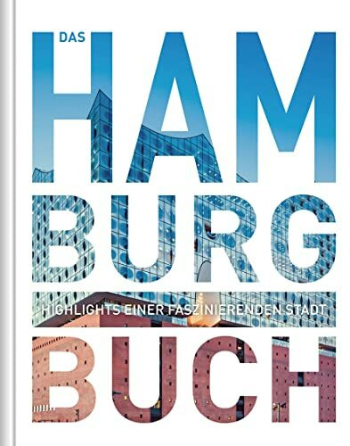 Hamburg. Das Buch: Highlights einer faszinierenden Stadt (KUNTH Das Buch)