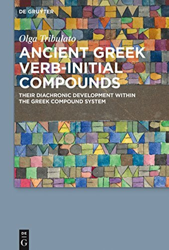 Ancient Greek Verb-Initial Compounds: Their Diachronic Development Within the Greek Compound System