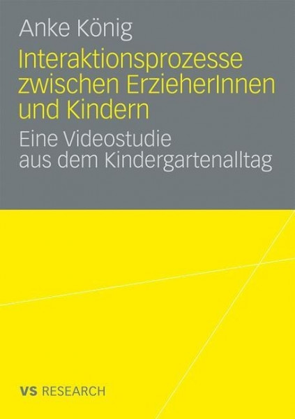 Interaktionsprozesse zwischen ErzieherInnen und Kindern