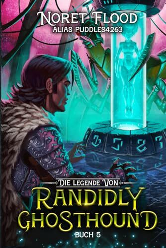 Die Legende von Randidly Ghosthound 5: Ein LitRPG-Abenteuer