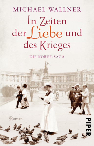 In Zeiten der Liebe und des Krieges (Die Korffs 1): Die Korff-Saga | Dramatische Familiensaga zwischen alter und neuer Welt, Liebe und Verrat
