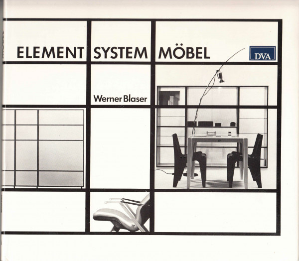 Element - System - Möbel. Wege von der Architektur zum Design