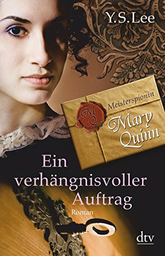Ein verhängnisvoller Auftrag Meisterspionin Mary Quinn I: Roman (dtv junior)