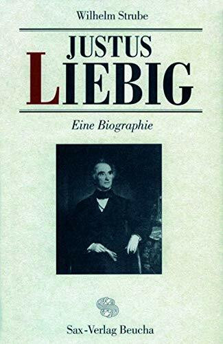 Justus Liebig: Eine Biographie