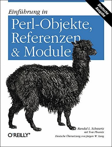 Einführung in Perl-Objekte, Referenzen & Module Einführung in Perl-Objekte, Referenzen & Module