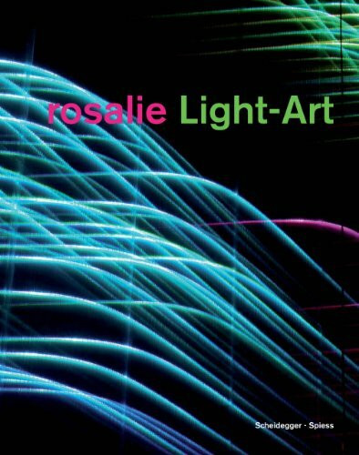 Rosalie Lichtkunst: The Universal Theater of Light