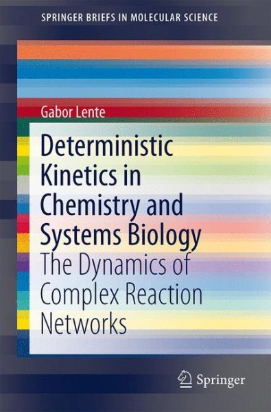 Deterministic Kinetics in Chemistry and Systems Biology
