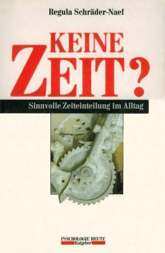 Keine Zeit?: Sinnvolle Zeiteinteilung im Alltag