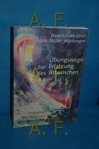 Übungswege zur Erfahrung des Ätherischen: Empathie, Nachbild und neue Sozialethik