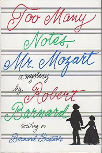 Too Many Notes, Mr. Mozart: Robert Barnard Writing As Bernard Bastable