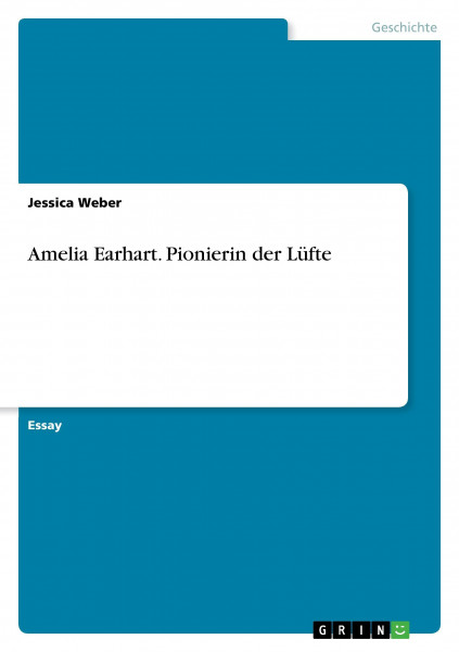 Amelia Earhart. Pionierin der Lüfte