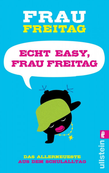 Echt easy, Frau Freitag!: Das Allerneueste aus dem Schulalltag