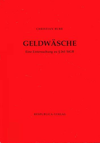 Geldwäsche: Eine Untersuchung zu § 261 StGB