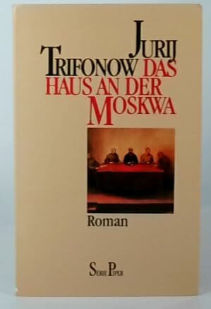 Das Haus an der Moskwa: Roman (Piper Taschenbuch)
