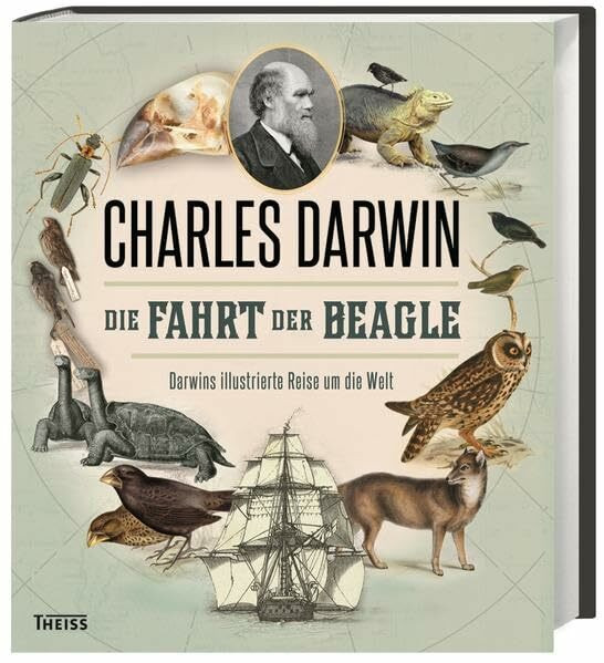 Die Fahrt der Beagle: Darwins illustrierte Reise um die Welt